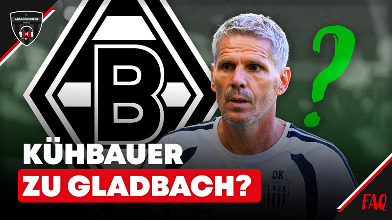 Kühbauer zu Gladbach? I FAQ #Ansakonferenz