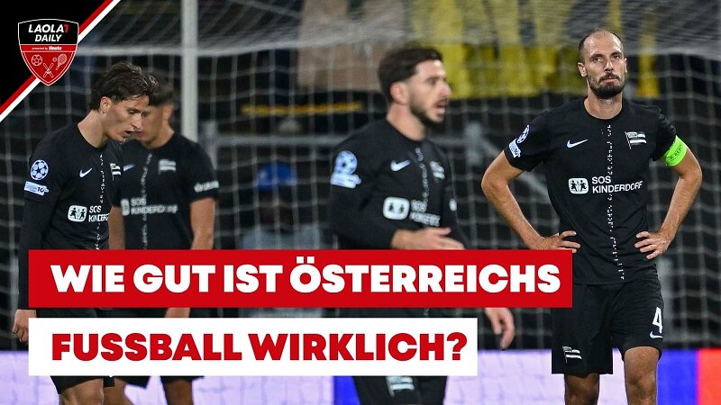 Wie gut ist der österreichische Fußball wirklich?