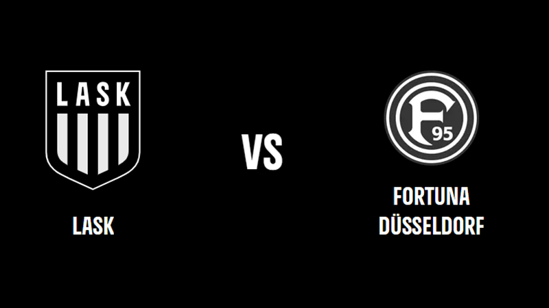 LASK - Fortuna Düsseldorf