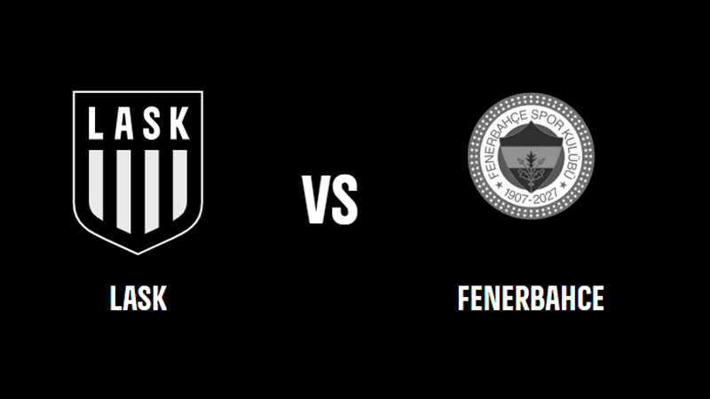 LASK - Fenerbahce Istanbul